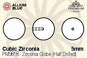 PREMIUM CRYSTAL Zirconia Globe (Half Drilled) 5mm Zirconia White