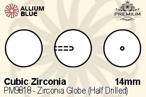 PREMIUM CRYSTAL Zirconia Globe (Half Drilled) 14mm Zirconia White