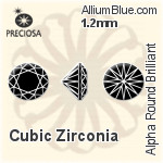 プレシオサ Alpha ラウンド Brilliant (RDC) 1.2mm - キュービックジルコニア